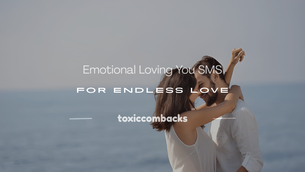 Read more about the article 250+ Emotional Loving You SMS for Endless Love