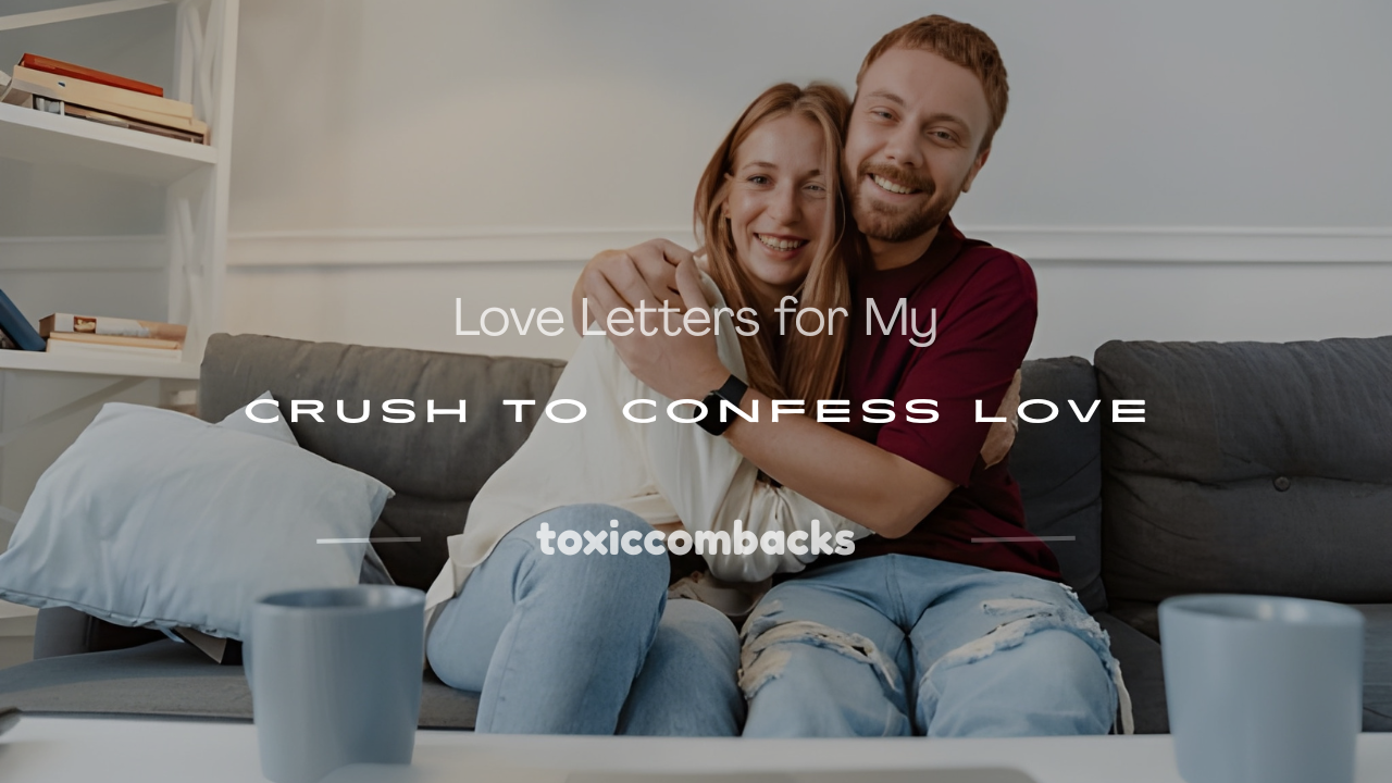 Read more about the article 250+ Best Love Letters for My Crush to Confess Love