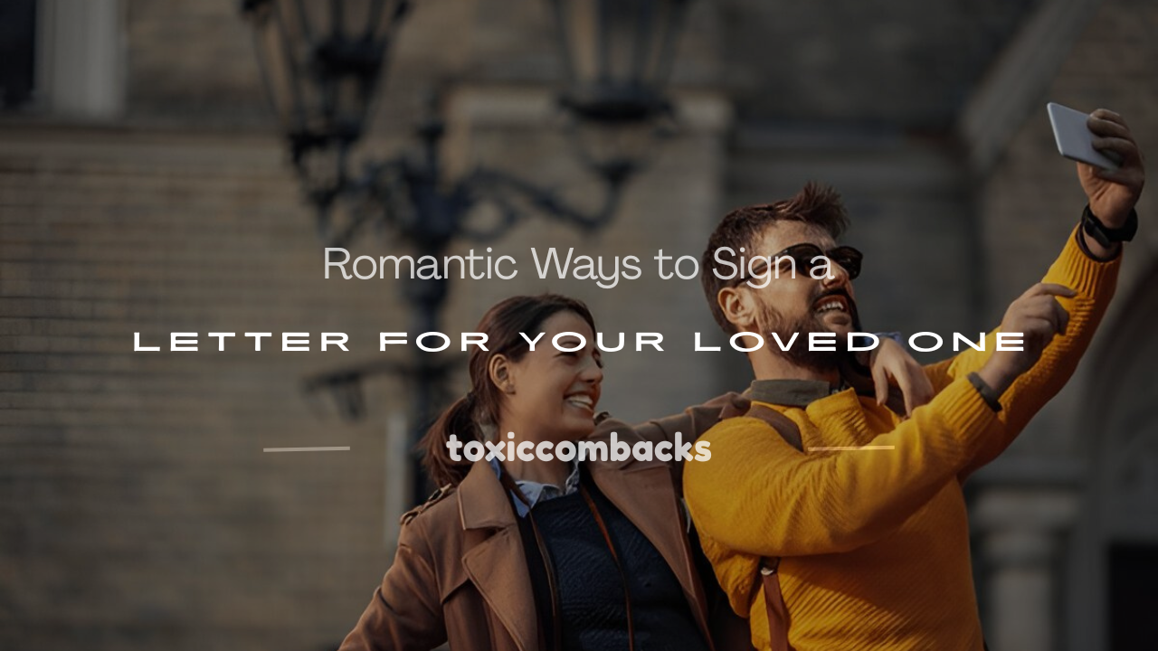 Read more about the article 250+ Romantic Ways to Sign a Letter for Your Loved One