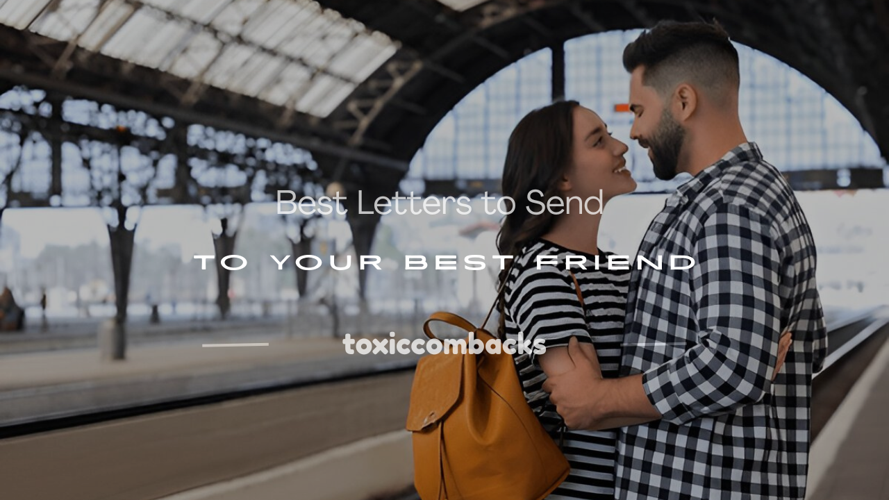 Read more about the article 250+ Best Letters to Send to Your Best Friend