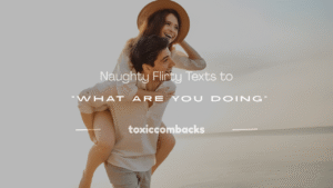 Read more about the article 250+ Naughty Flirty Texts to “What Are You Doing”