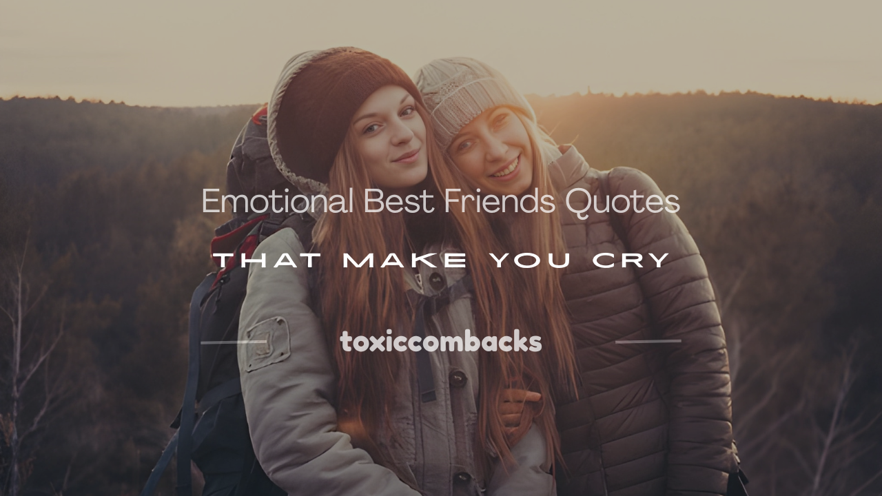 Read more about the article 250+ Emotional Best Friends Quotes That Make You Cry