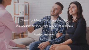 Read more about the article 250+ Cheerful May Your Day Be Filled Quotes to Start Fresh