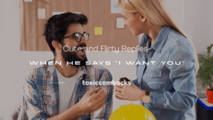 Read more about the article 250+ Cute and Flirty Replies When He Says “I Want You”