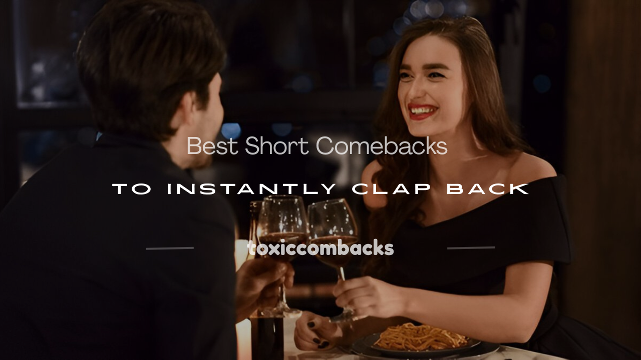 Read more about the article 250+ Best Short Comebacks to Instantly Clap Back