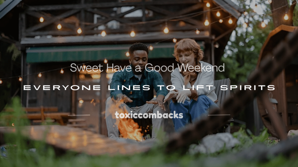 have a good weekend everyone lines