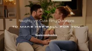 Read more about the article 250+ Naughty yet Cute Flirty Questions to Make Her Fall for You