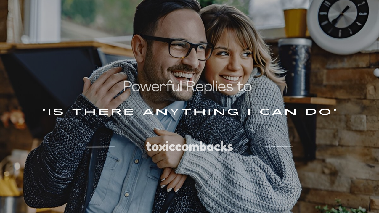 Read more about the article 250+ Powerful Replies to “Is There Anything I Can Do”