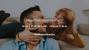 Read more about the article 250+ Heartfelt Hard Working Boyfriend Quotes