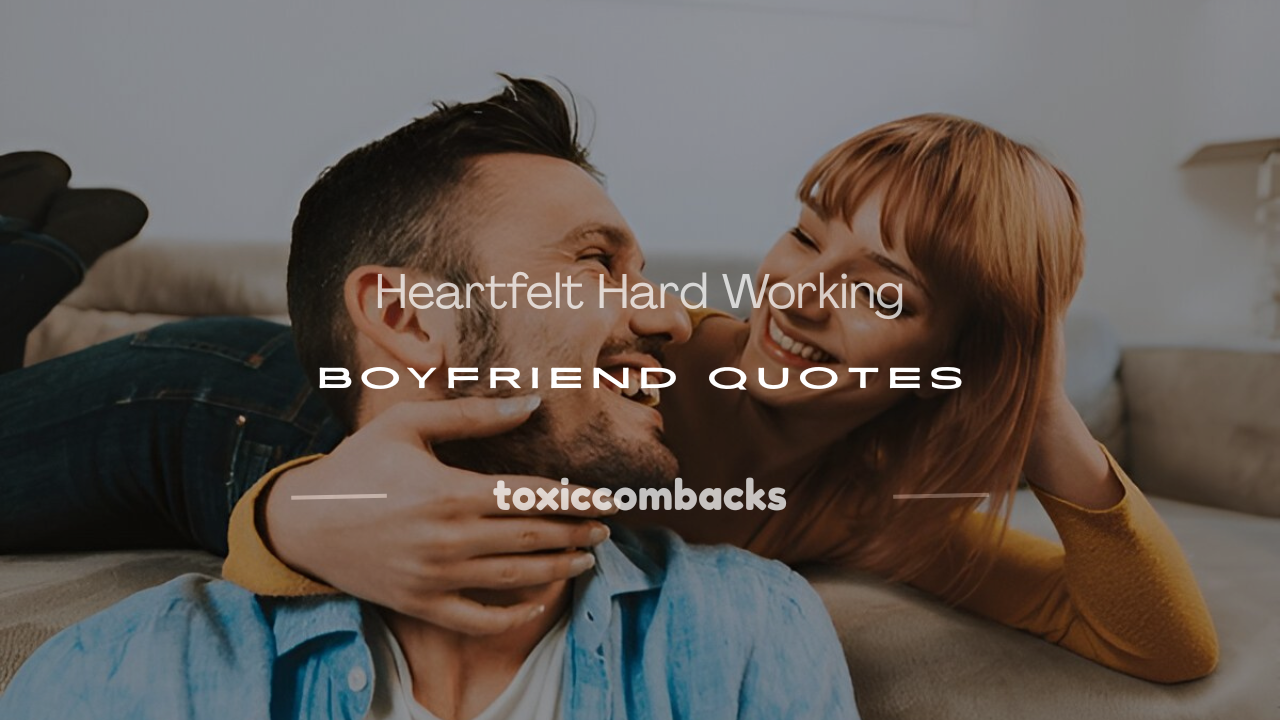 Read more about the article 250+ Heartfelt Hard Working Boyfriend Quotes