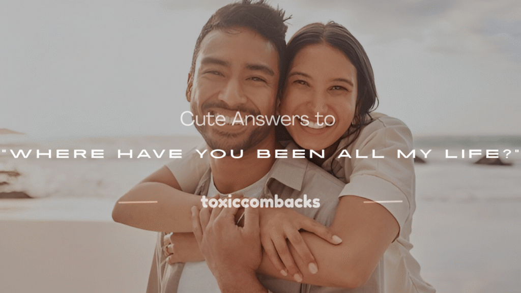 where have u been all my life 