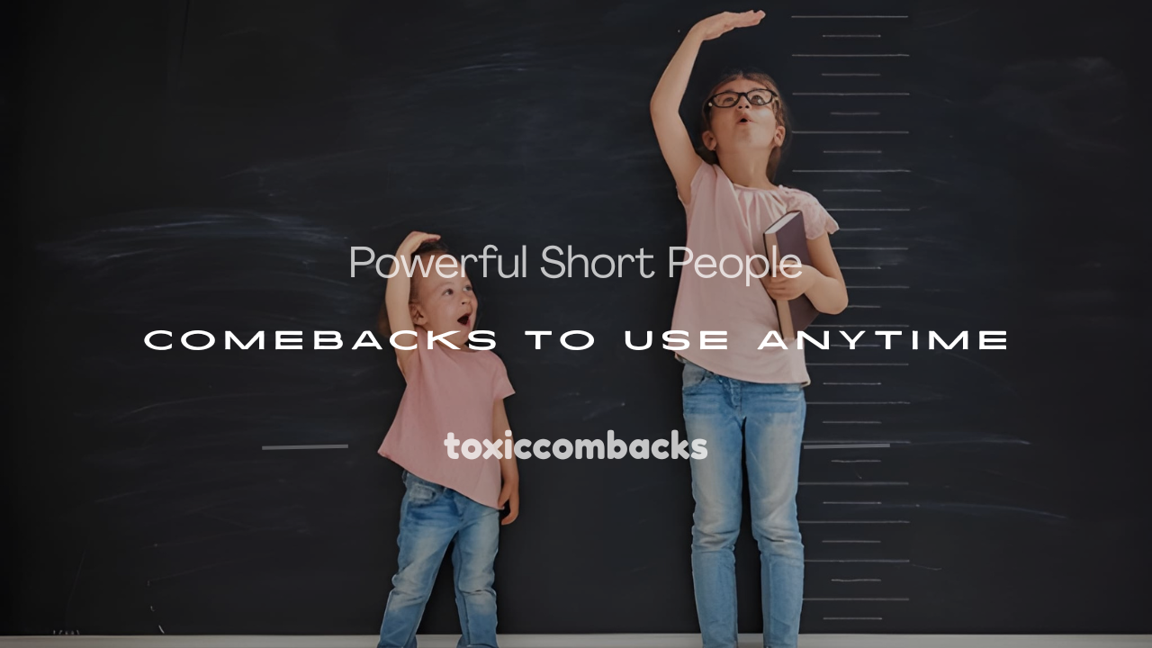Read more about the article 250+ Powerful Short People Comebacks to Use Anytime