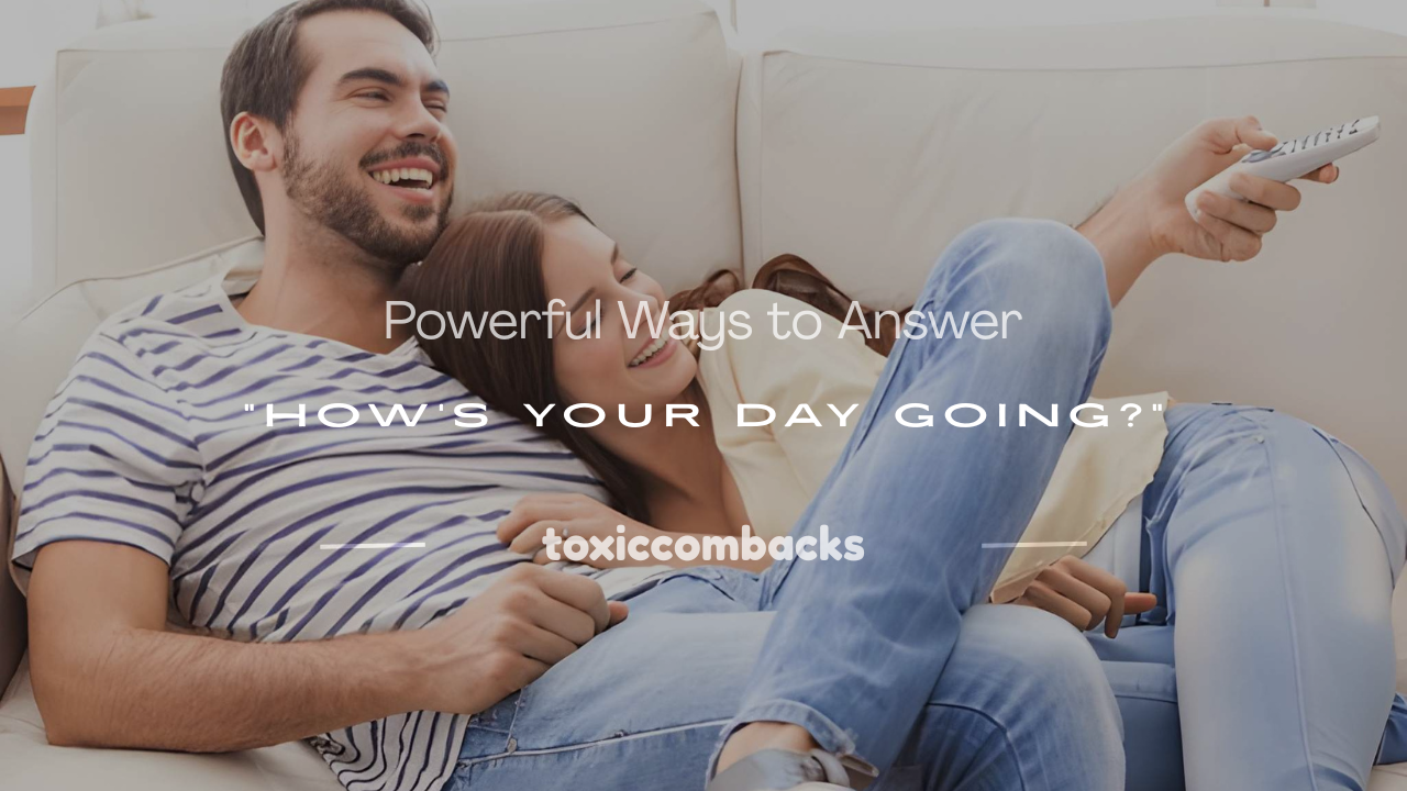 Read more about the article 250+ Powerful Ways to Answer “How’s Your Day Going?”