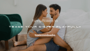 Read more about the article 250+ Funny Roasts to Tease Your Sister Playfully