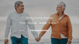 Read more about the article 250+ Witty Funny Replies to “How Are You?”