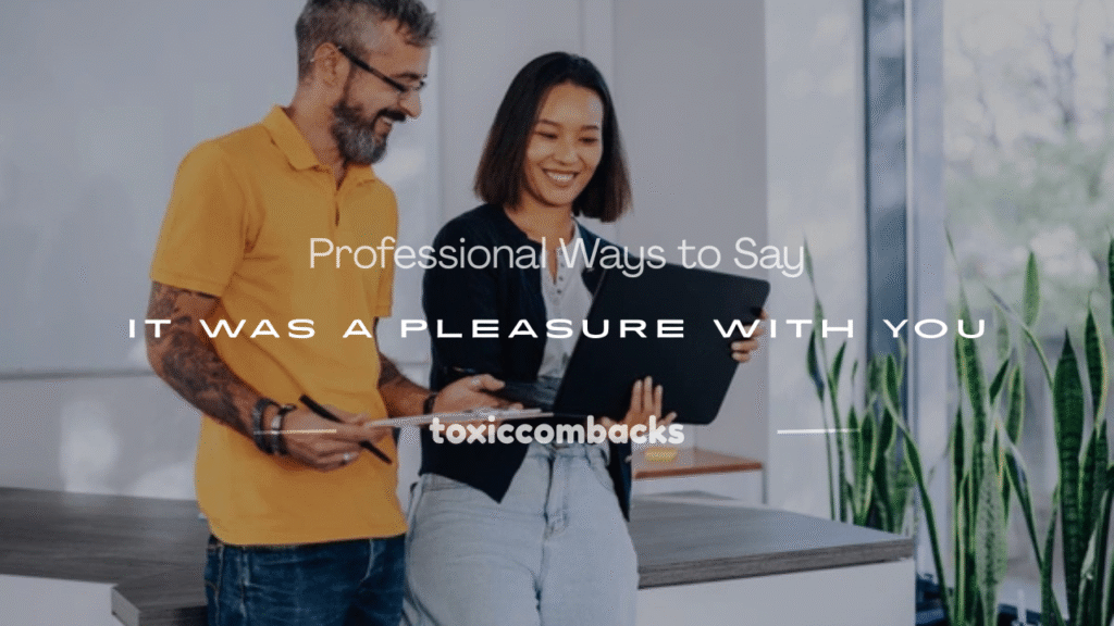 it was pleasure working with you 