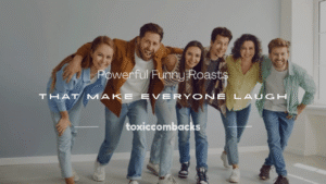 Read more about the article 250+ Powerful Funny Roasts That Make Everyone Laugh