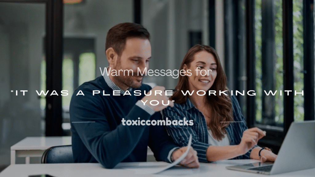 it was a pleasure working with you 