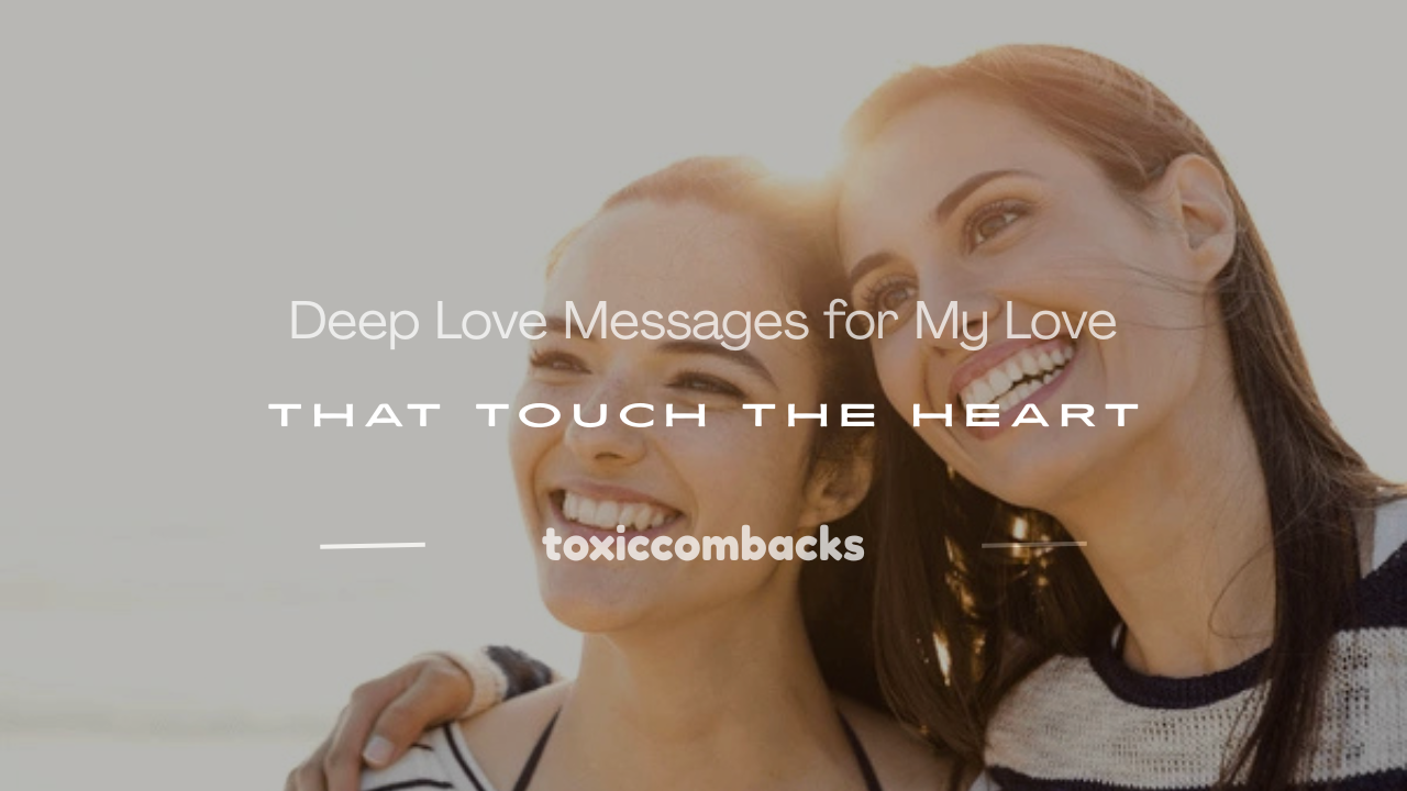 Read more about the article 70 Deep Love Messages for My Love That Touch the Heart