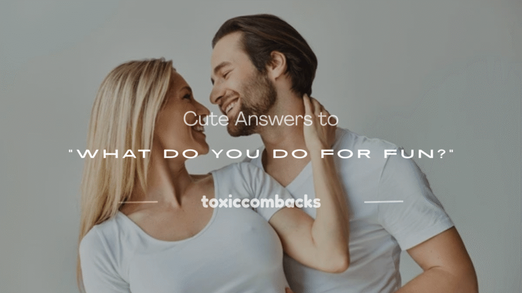 what do you do for fun