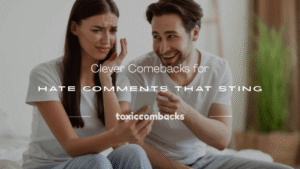 Read more about the article 250+ Clever Comebacks for Hate Comments That Sting