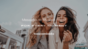 Read more about the article 110 Messages to My Best Friend for Every Moment