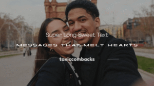 Read more about the article 100+ Super Long Sweet Text Messages That Melt Hearts