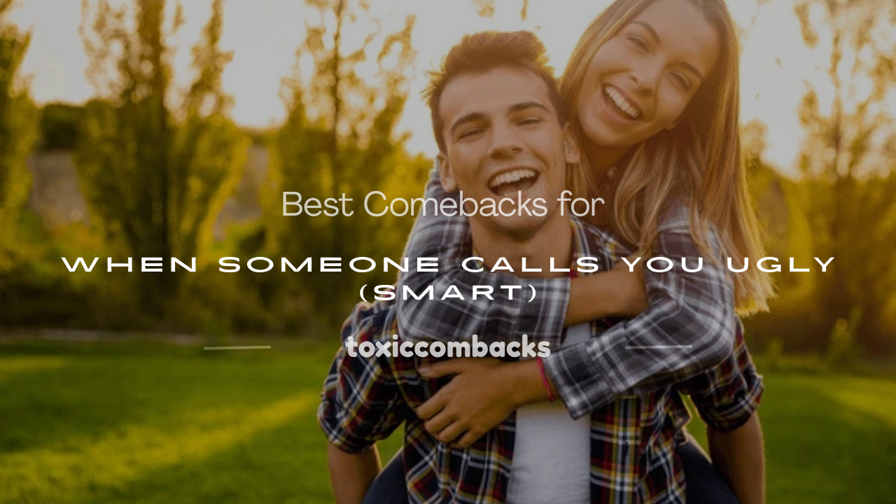 Read more about the article 75+ Best Comebacks for When Someone Calls You Ugly (Smart)