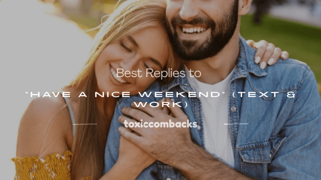 have a nice weekend answer