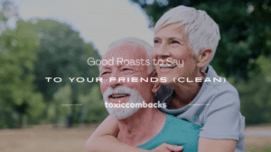 Read more about the article 120+ Good Roasts to Say to Your Friends (Clean)