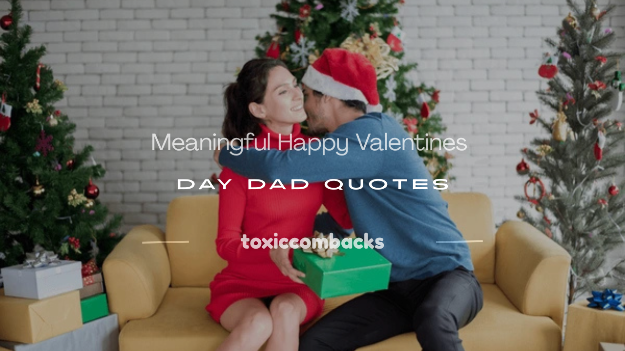 Read more about the article 150+ Meaningful Happy Valentines Day Dad Quotes