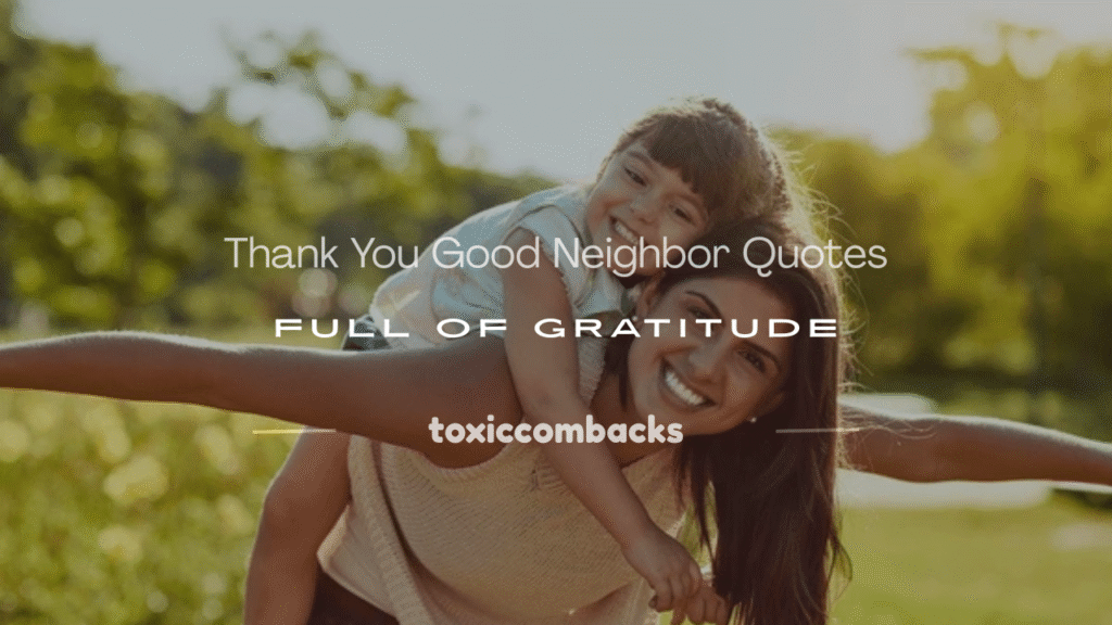 thank you good neighbor quotes