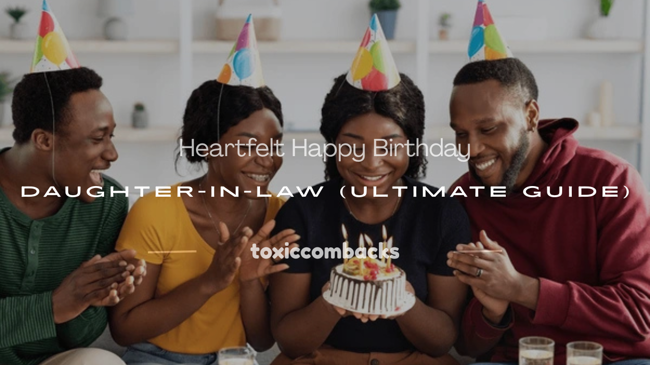 You are currently viewing 200+ Heartfelt Happy Birthday Daughter-in-Law (Ultimate Guide)